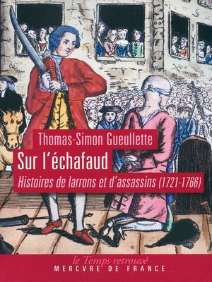 cover image of Sur l'échafaud. Histoires de larrons et d'assassins (1721-1766)